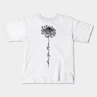 Mothers Day Chrysanthemum Flower - Love You Mum - Commonwealth Spelling Kids T-Shirt